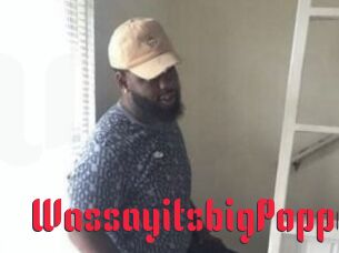 WassayitsbigPoppa