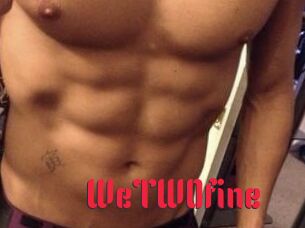 WeTWOfine