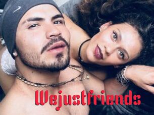 Wejustfriends