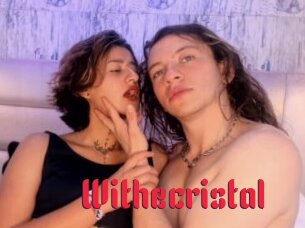 Withecristal