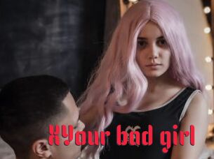 XYour_bad_girl