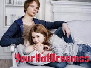 YourHotDreamss