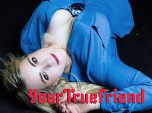 YourTrueFriend