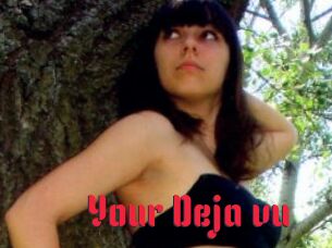 Your_Deja_vu