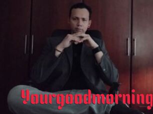 Yourgoodmorning