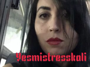Yesmistresskali