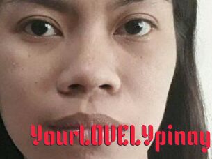 YourLOVELYpinay