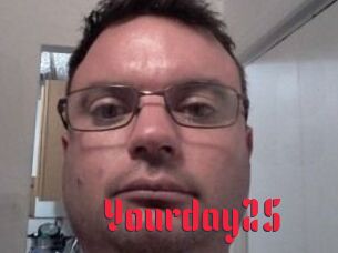 Yourday25