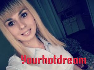 Yourhotdream