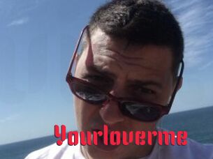 Yourloverme